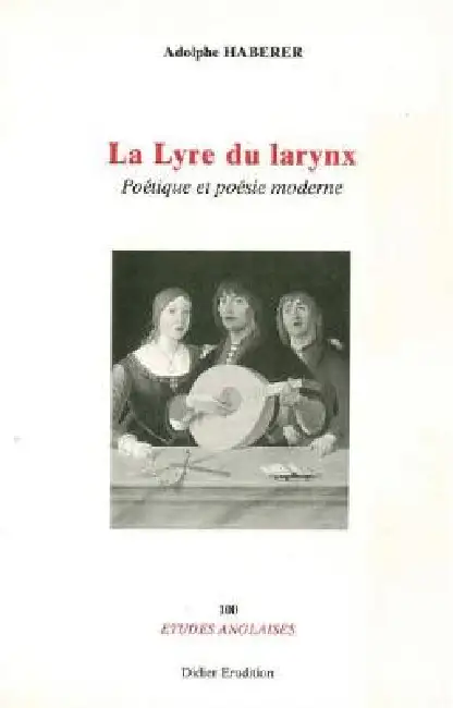 La Lyre Du Larynx: Poetique Et Poesie Moderne Paperback