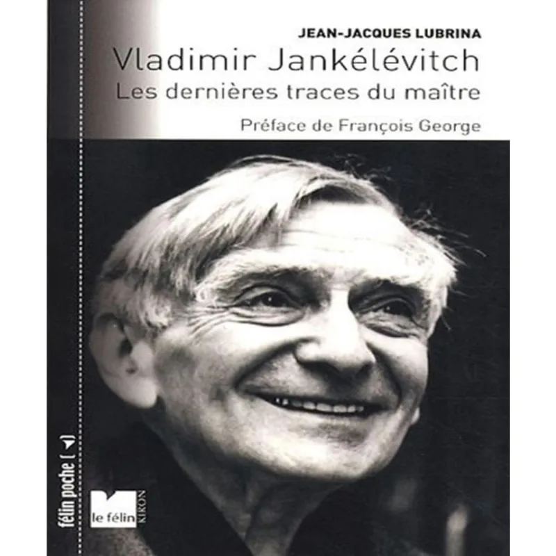 Vladimir JANKéLéVITCH - les DERNIèRES traces du MAîTRE