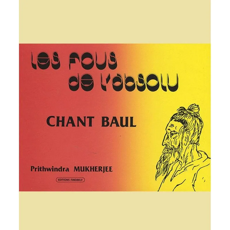 Les Fous De Labsolu - Chant Bâul