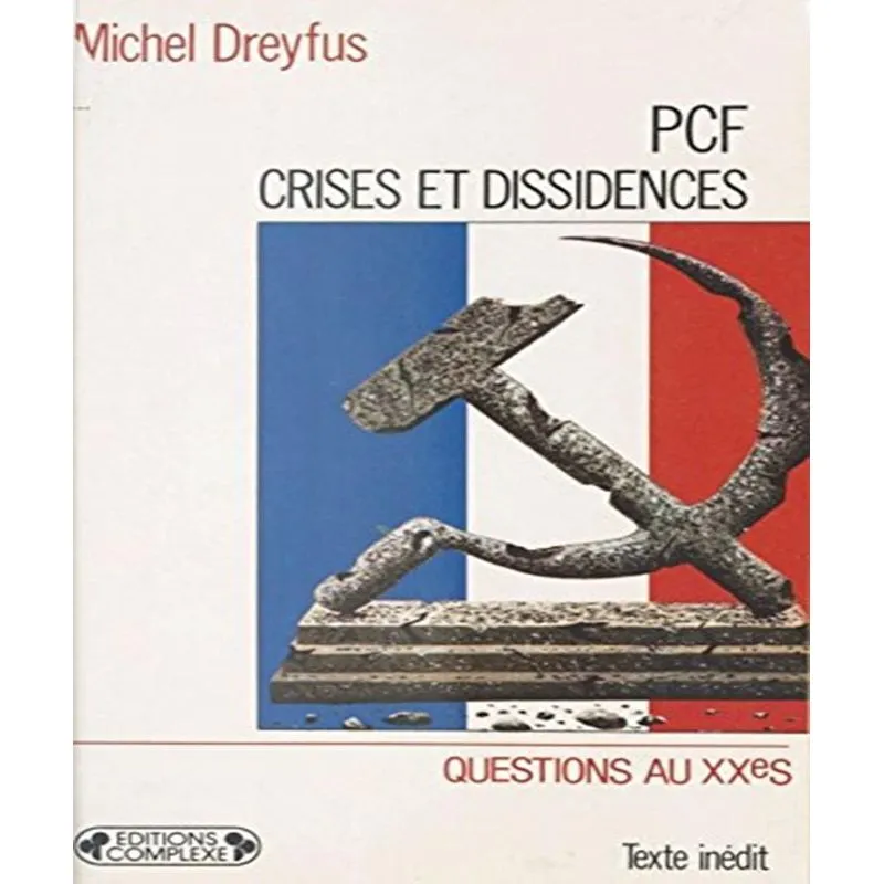 Pcf - Crises Et Dissidences