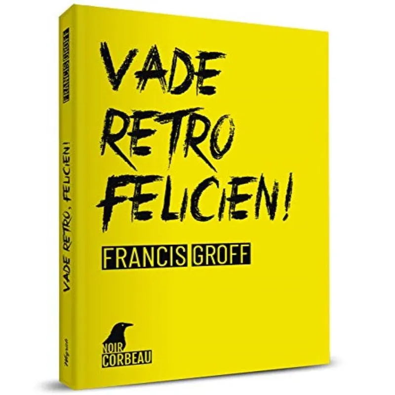 Vade Retro, Félicien!