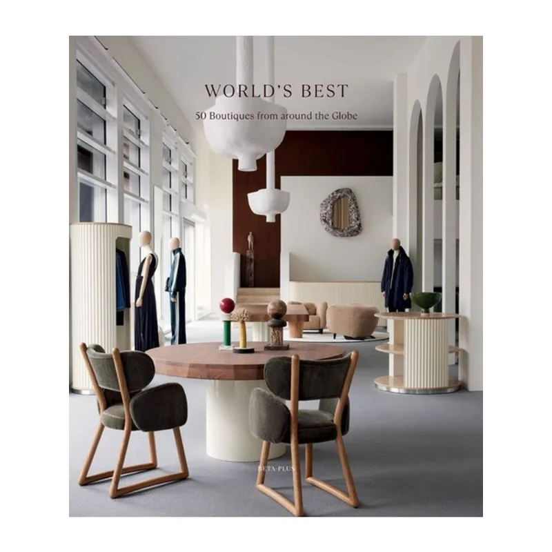 WORLD S BEST - 50 BOUTIQUES FROM AROUND THE GLOBE