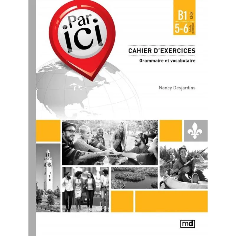 Par Ici B1 / 5-6 - Cahier D'Exercices - Grammaire Et Vocabulaire