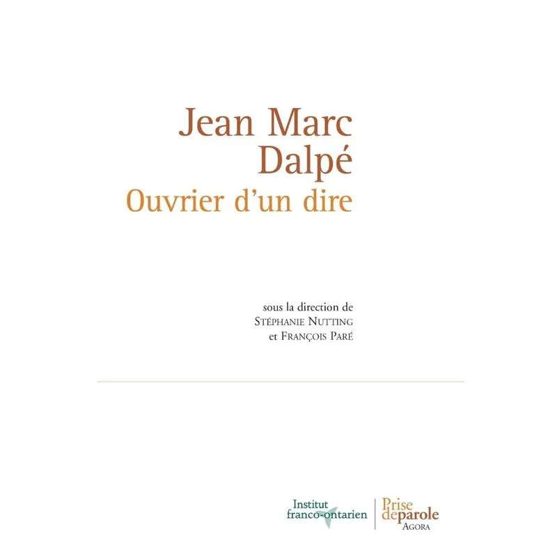 Jean Marc Dalpé. Ouvrier dun dire