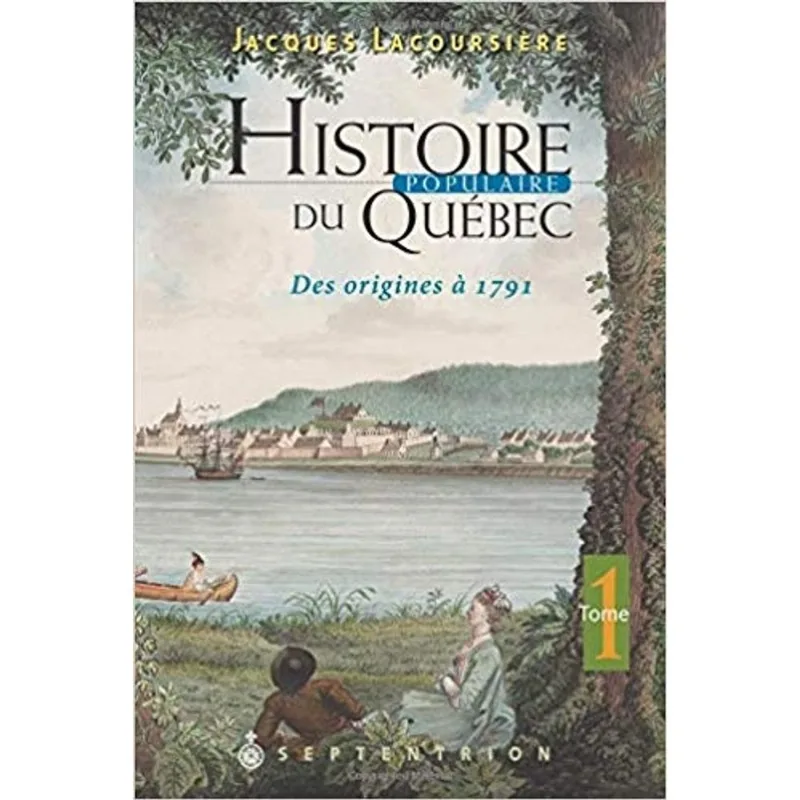 HISTOIRE POPULAIRE DU QUEBEC - TOME 1