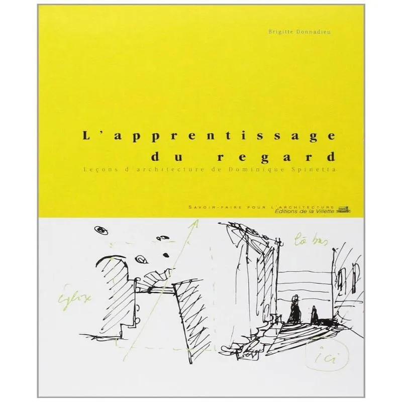Lapprentissage du regard - LEçONS darchitecture de dominique spinetta