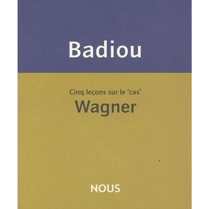 Cinq LEçONS sur le cas wagner