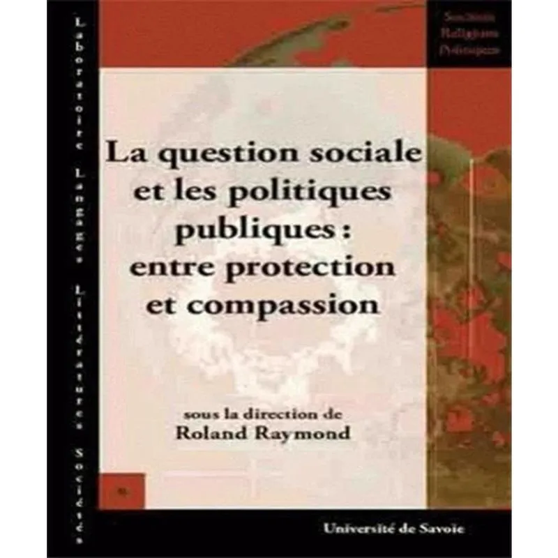La question sociale et les politiques: entre protection et compassion
