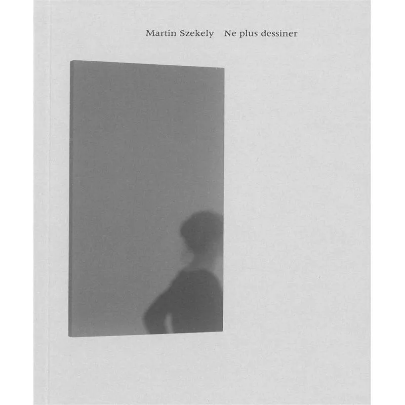 Martin Szekely, Ne Plus Dessiner