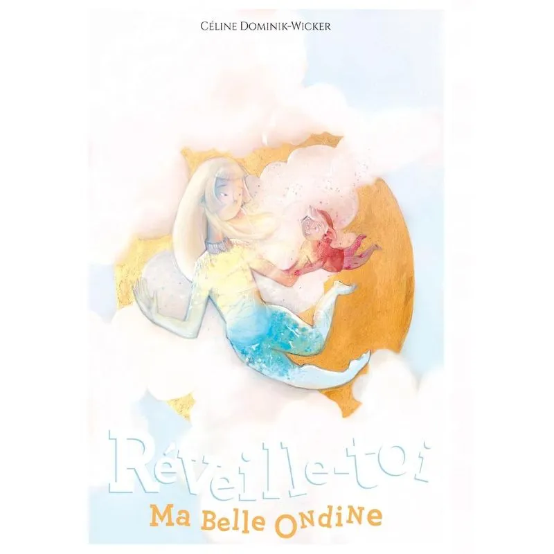 Réveille-toi, ma belle Ondine !