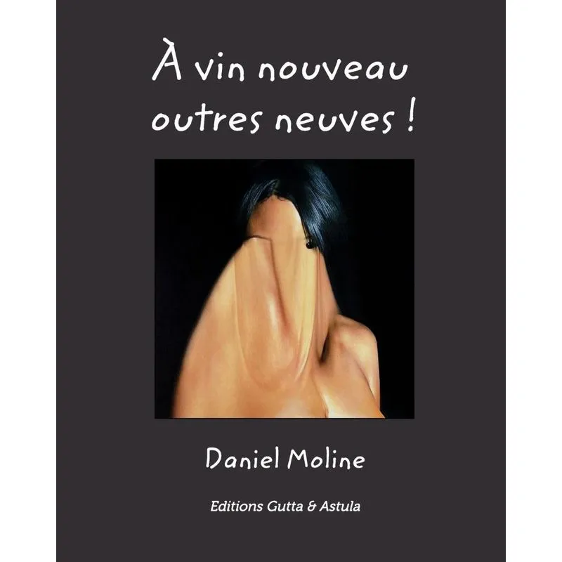 A vin nouveau outres neuves !