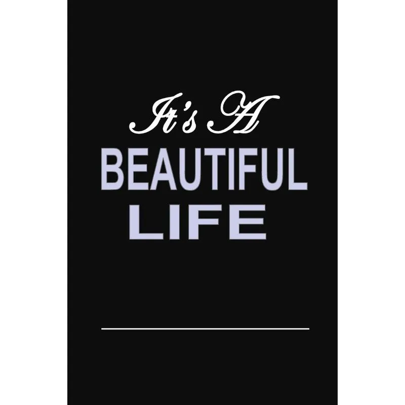Its a Beautiful Life