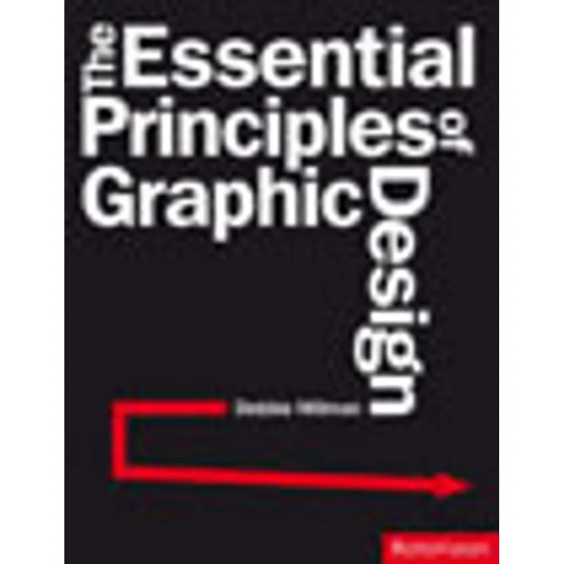 ESSENTIAL PRINCIPLES OF GRAPHIC DESIGN, THE