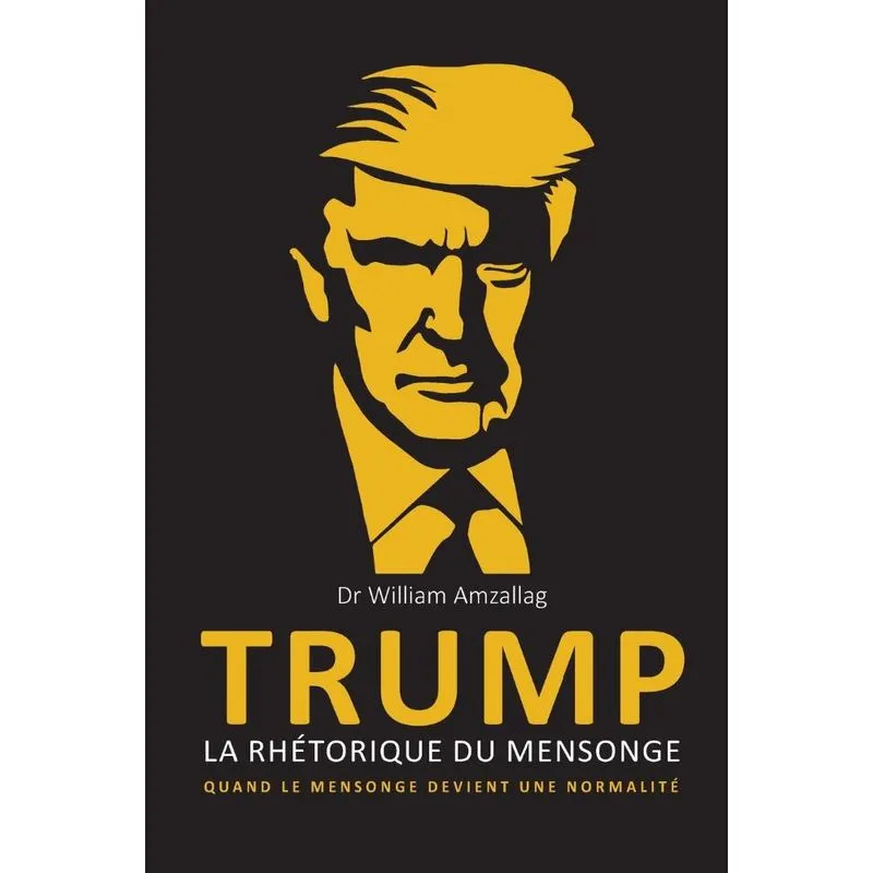 TRUMP - La rhétorique du mensonge