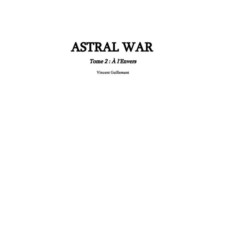 ASTRAL WAR tome 2