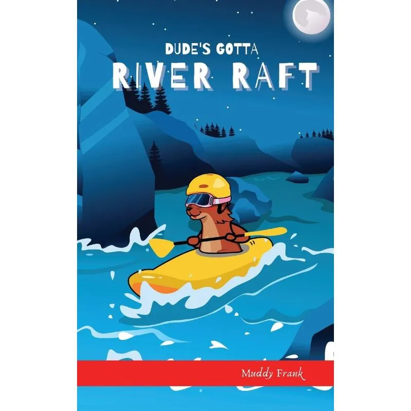 Dudes Gotta River Raft