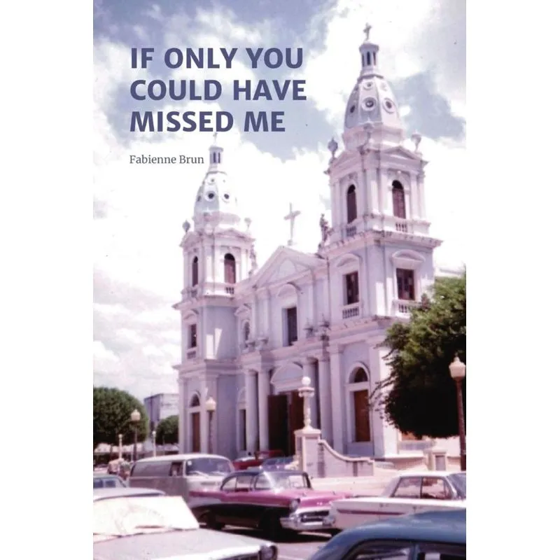 If only you could have missed me
