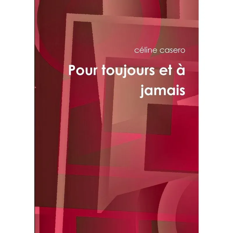 Pour toujours et ? jamais