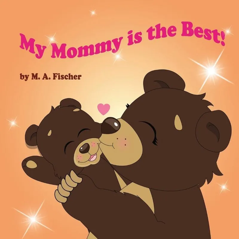 My Mommy Is The Best!
