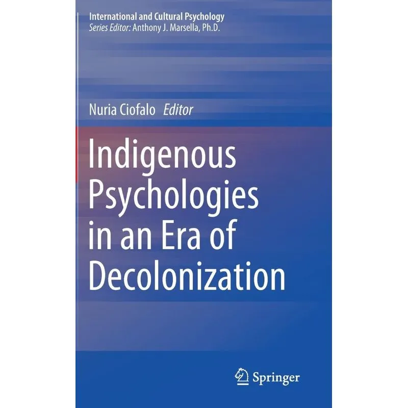 Indigenous Psychologies in an Era of Decolonization