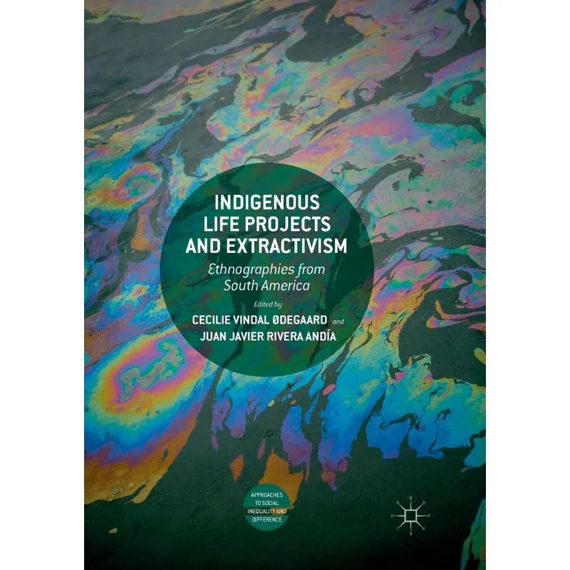 Indigenous Life Projects and Extractivism