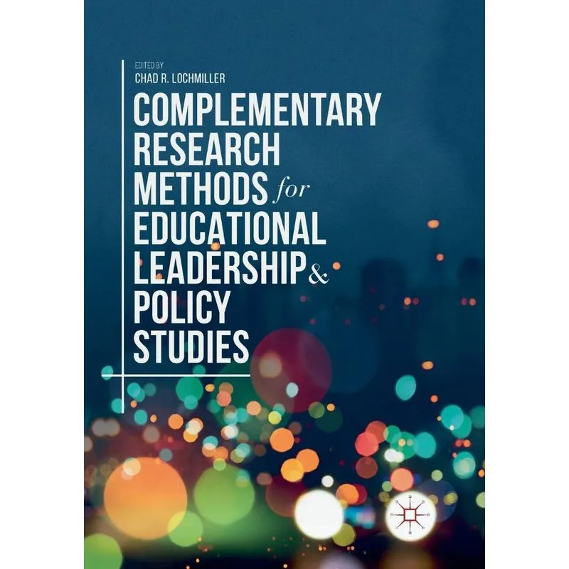 Complementary Research Methods for Educational Leadership a