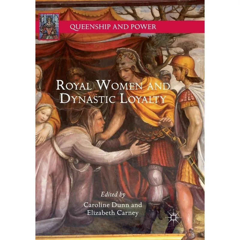 Royal Women and Dynastic Loyalty