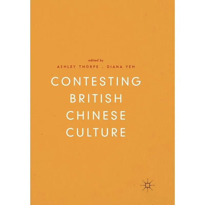 Contesting British Chinese Culture