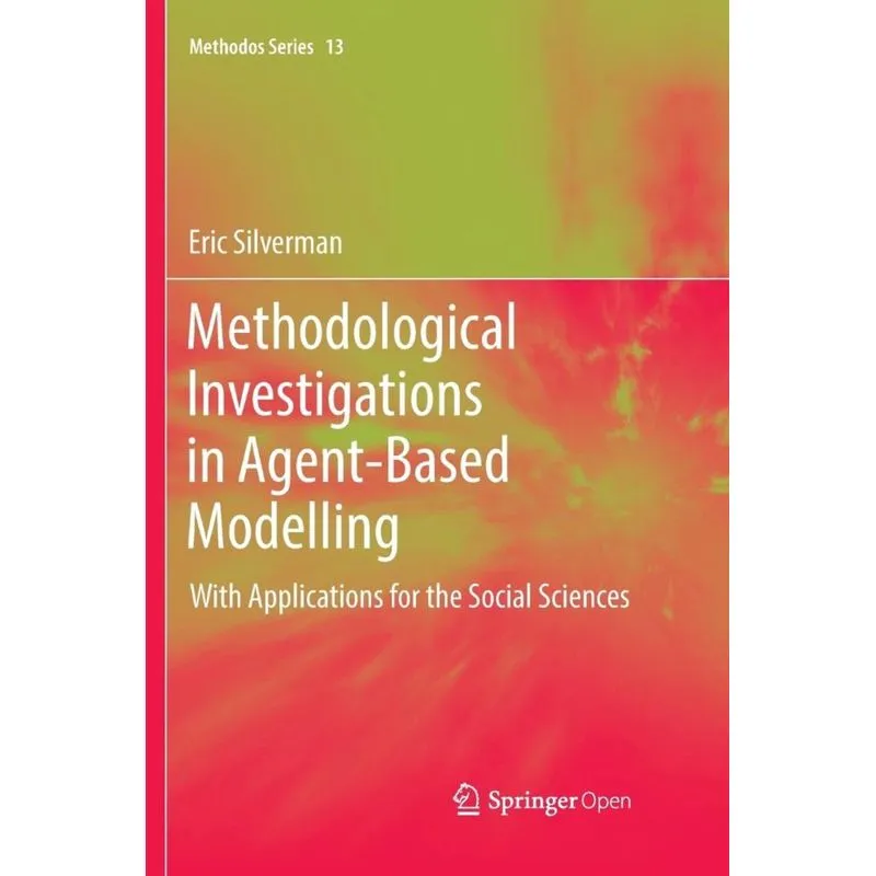 Methodological Investigations in Agent-Based Modelling