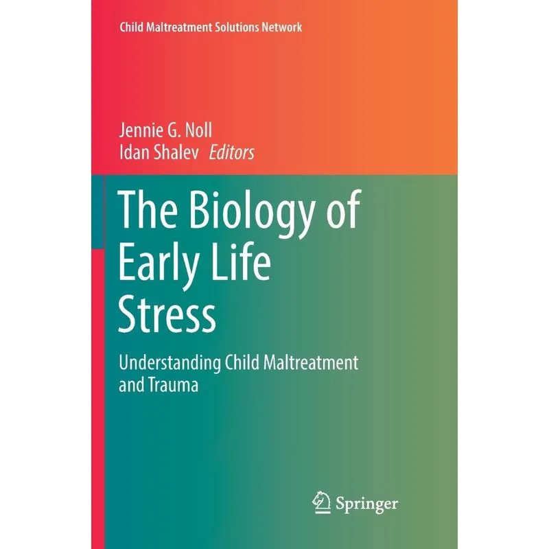 The Biology of Early Life Stress