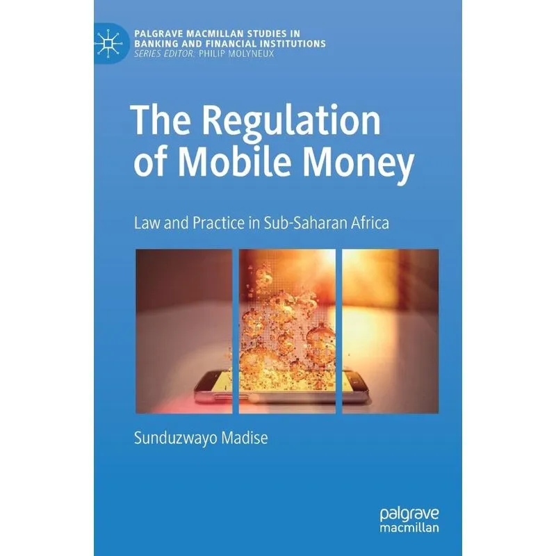 The Regulation of Mobile Money