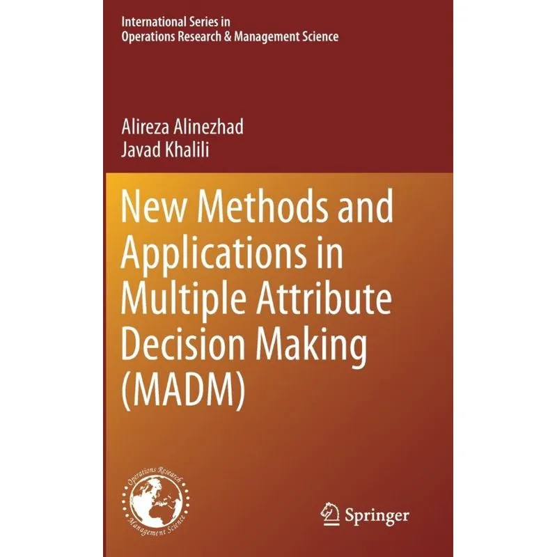 New Methods and Applications in Multiple Attribute Decision Making (MADM)