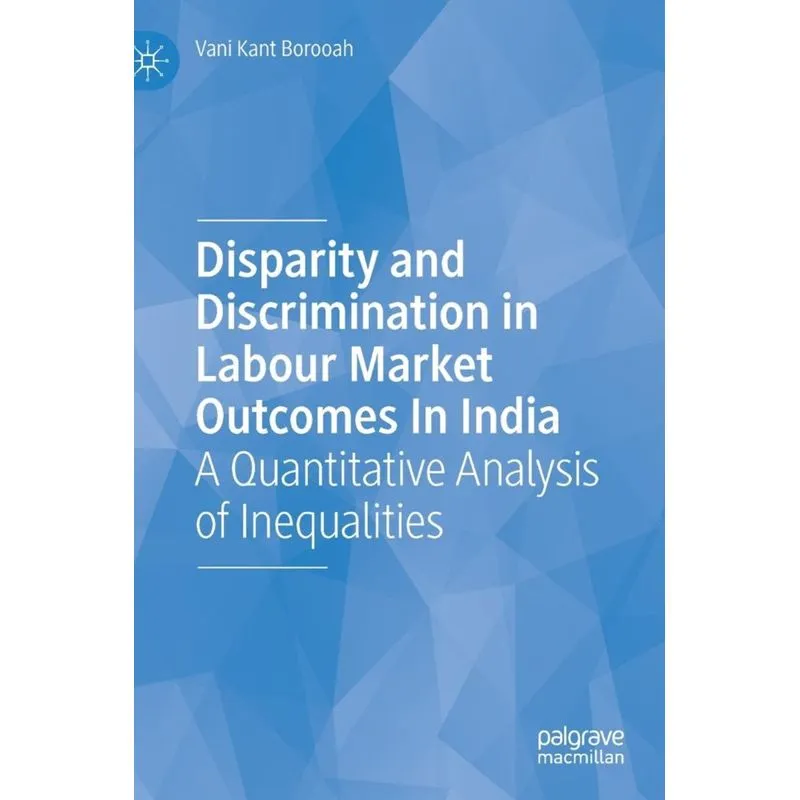 Disparity and Discrimination in Labour Market Outcomes in India