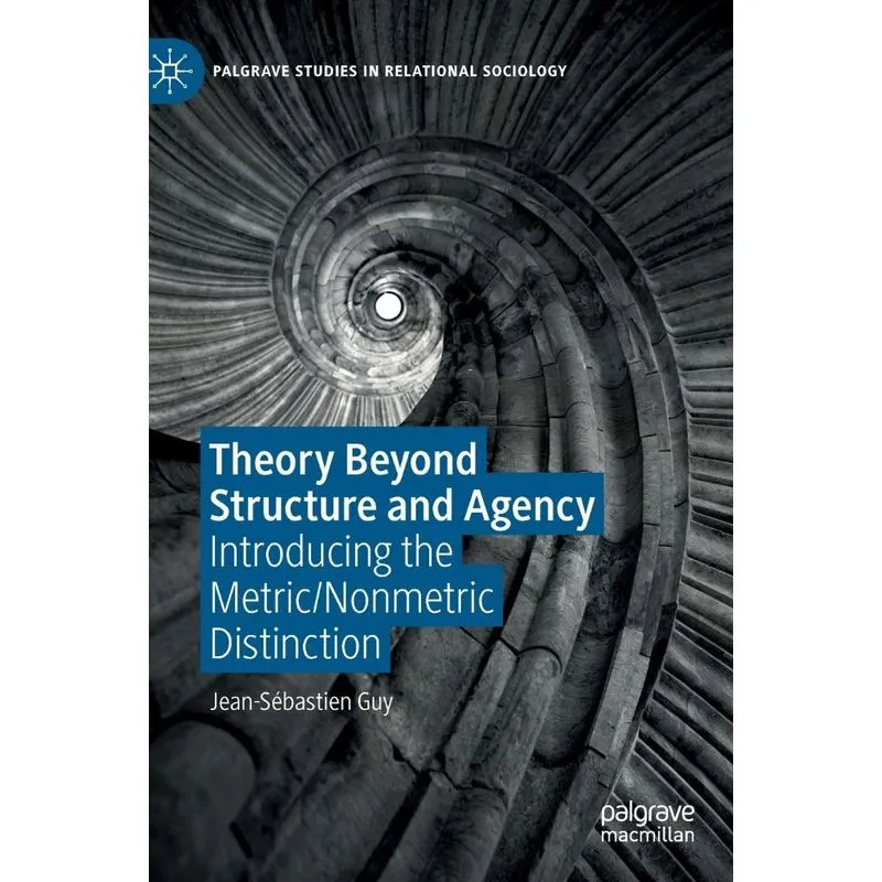 Theory Beyond Structure and Agency