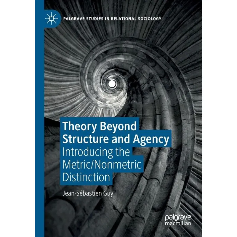 Theory Beyond Structure and Agency