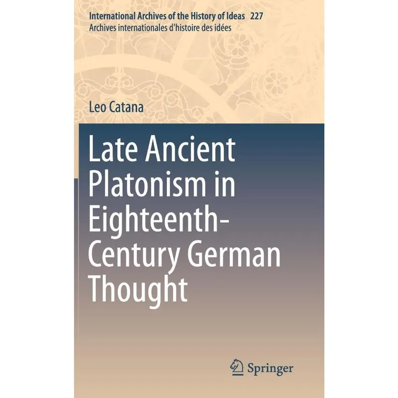 Late Ancient Platonism in Eighteenth-Century German Thought