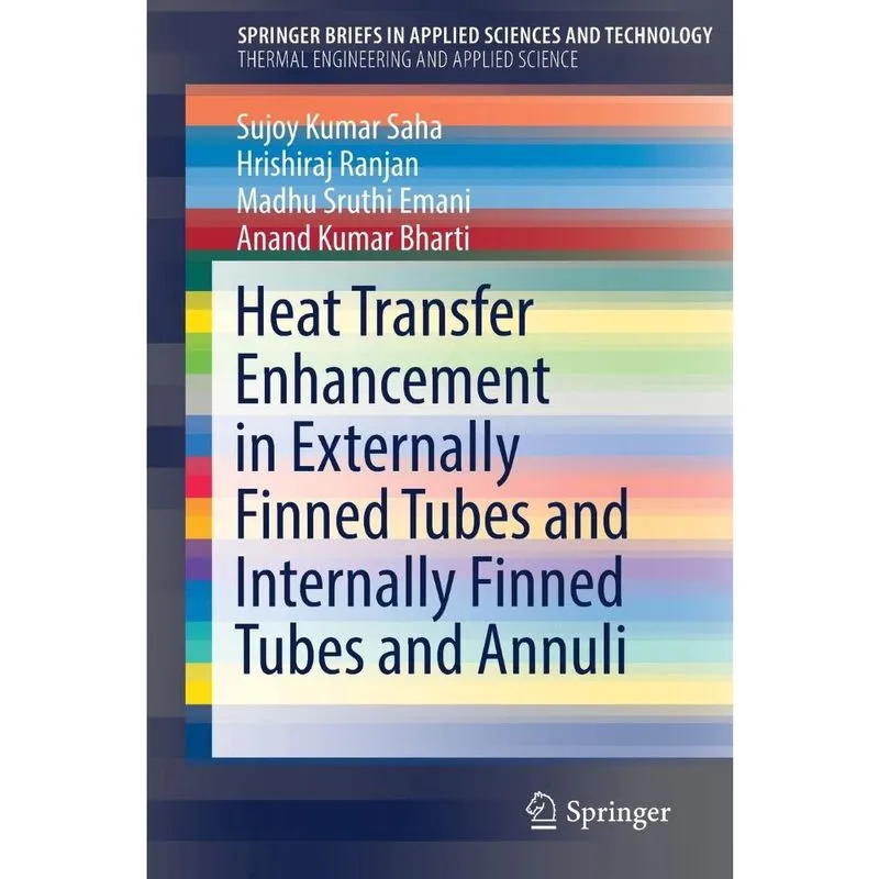 Heat Transfer Enhancement in Externally Finned Tubes and Internally Finned Tubes and Annuli