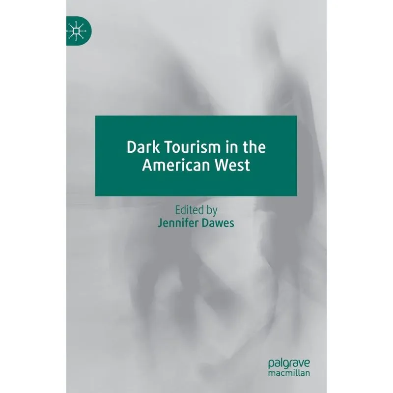 Dark Tourism in the American West