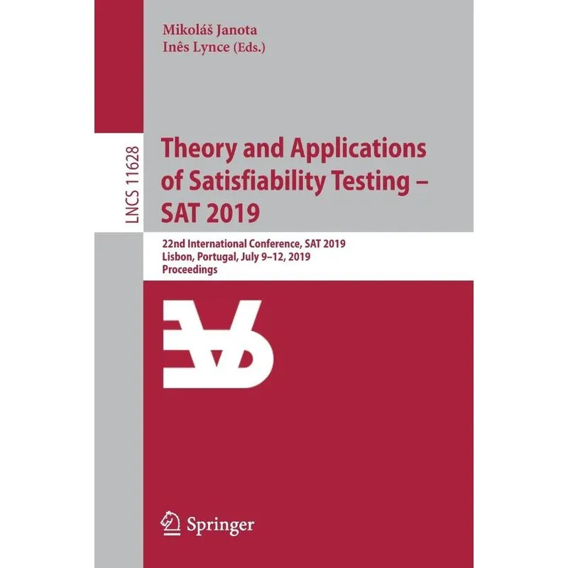 Theory and Applications of Satisfiability Testing - SAT 201