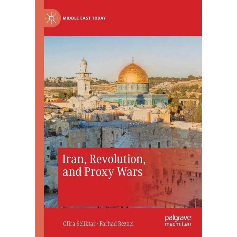 Iran, Revolution, and Proxy Wars