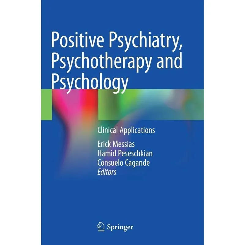 Positive Psychiatry, Psychotherapy and Psychology