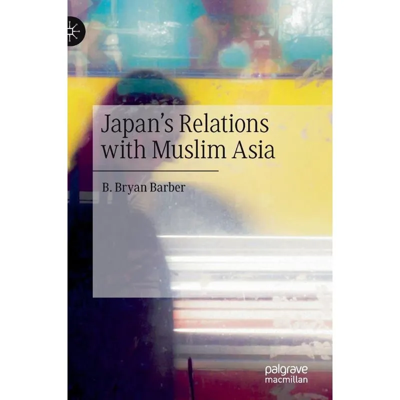 Japans Relations with Muslim Asia
