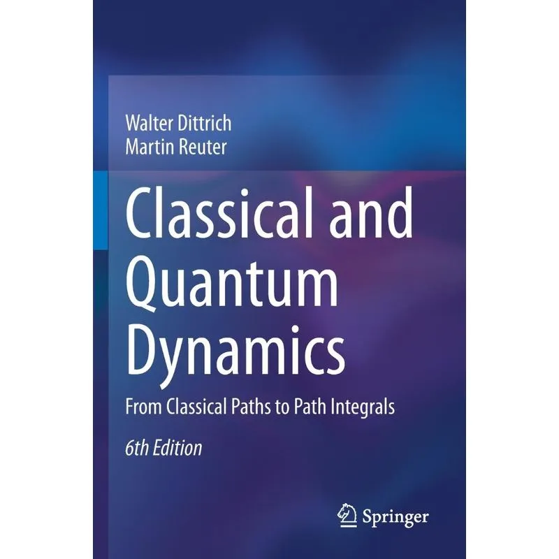 Classical and Quantum Dynamics
