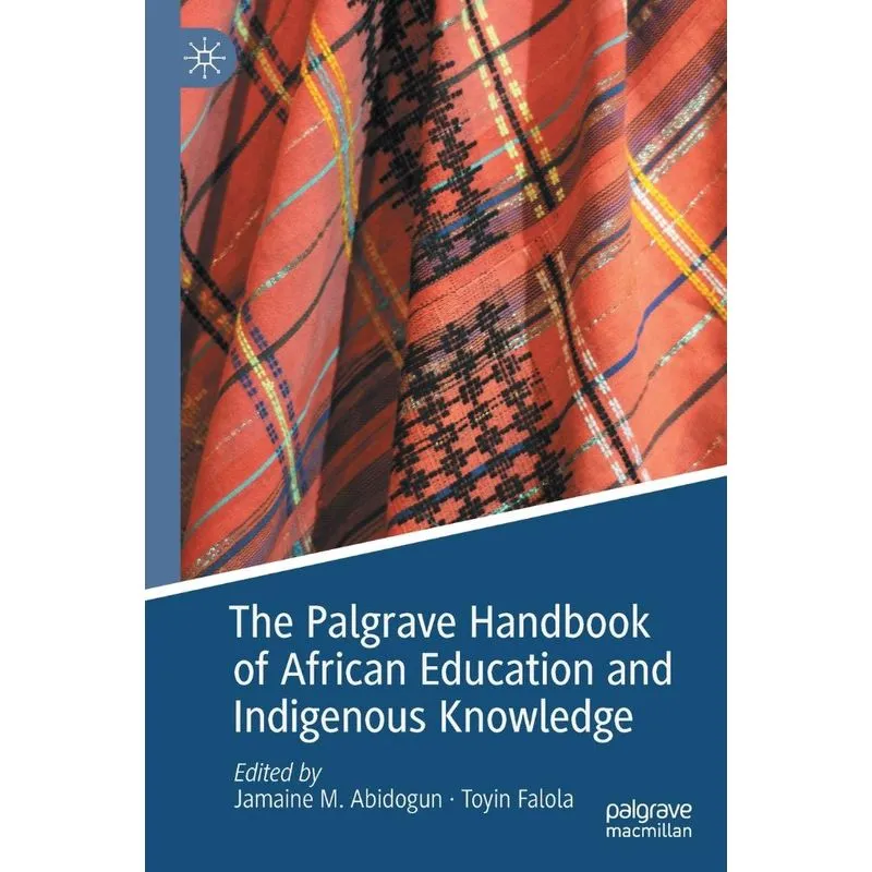 The Palgrave Handbook of African Education and Indigenous K