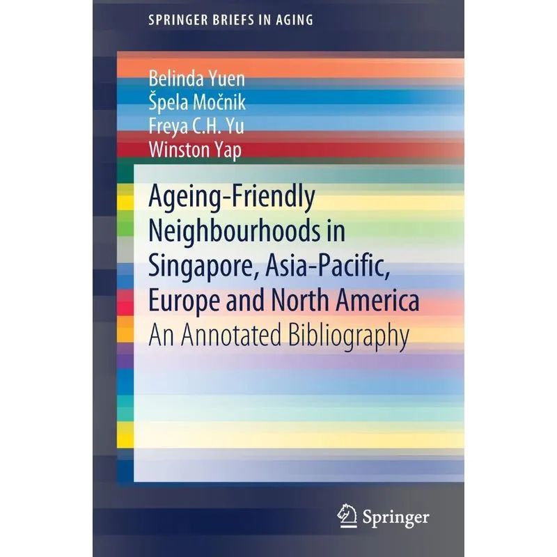 Ageing-Friendly Neighbourhoods in Singapore, Asia-Pacific, Europe and North America