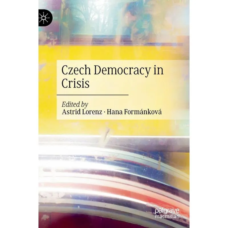 Czech Democracy in Crisis