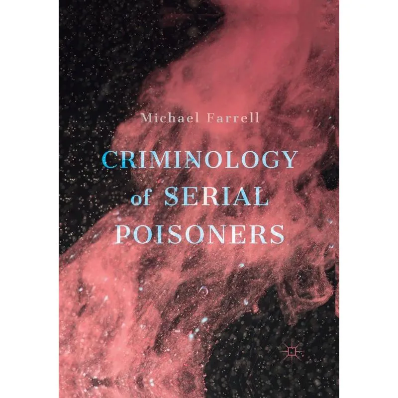 Criminology of Serial Poisoners