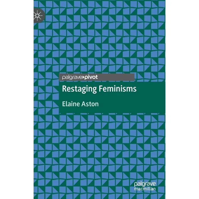 Restaging Feminisms
