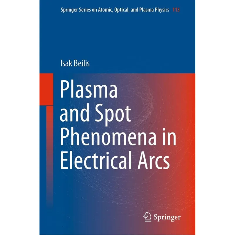Plasma and Spot Phenomena in Electrical Arcs