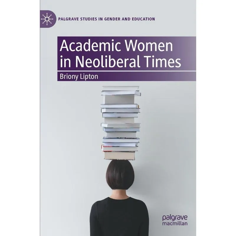 Academic Women in Neoliberal Times